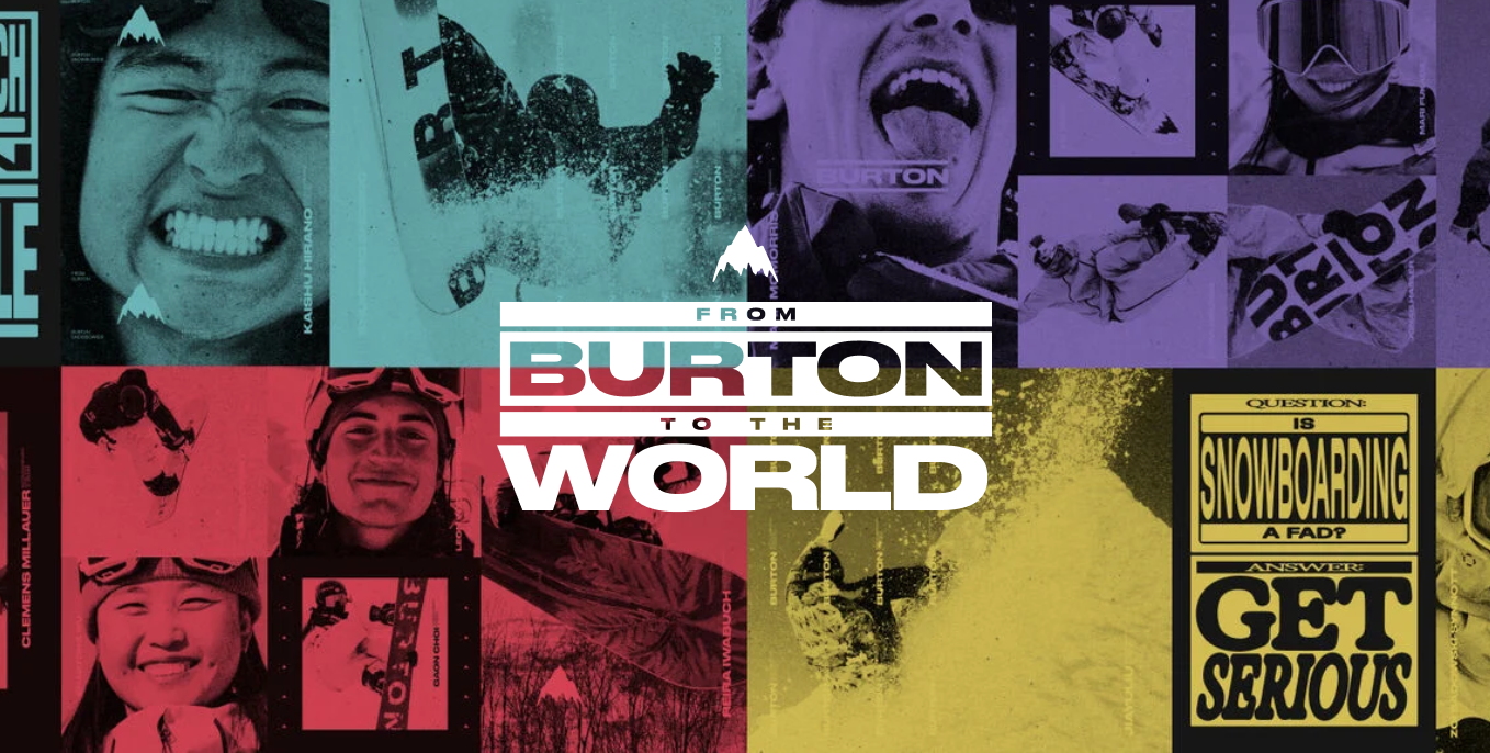 FROM BURTON TO THE WORLD